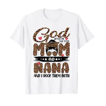 Dievas Padovanojo Man Du Titulus Mama ir Nana Leopard Motinos Diena T-Shirt Netvarka Bun Močiutė Grafinis Tee Viršūnes trumpomis Rankovėmis Palaidinės