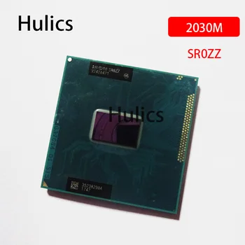 Hulics Naudojamas Lntel Pentium CPU Procesorius Dual-Core Mobile Chip SR0ZZ 2030M 2030m Oficiali Versija RPGA988B Socket G2 2.5 GHz