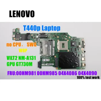 Lenovo Thinkpad T440P nešiojamojo kompiuterio pagrindinės plokštės GPU GT730M VILT2 NM-A131 100% testo darbo FRU 00HM981 00HM983 04X4086 00HM985
