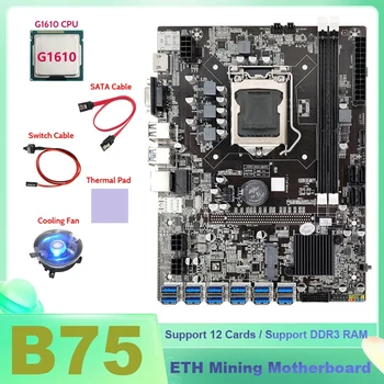 HOT-B75 ETH Kasybos Plokštė 12XUSB+G1610 CPU+Vėsinimo Ventiliatorius+SATA Kabelis+Switch Kabelis+Šiluminę Pagalvėlę B75 BTC Kasybos Plokštė