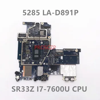 Mainboard DELL 5285 Nešiojamas Plokštė LA-D891P Su SR33Z I7-7600U CPU 100% Visiškai Išbandyta, veikia Gerai+Nemokamas Pristatymas